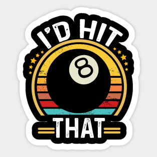 Billiards Funny I'd Hit That 8 Eight Ball Pool Player Sticker